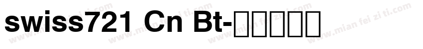 swiss721 Cn Bt字体转换